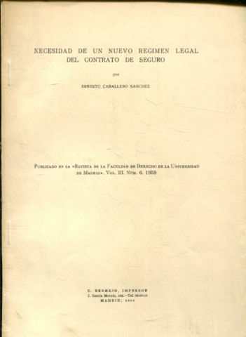 NECESIDAD DE UN NUEVO REGIMEN LEGAL DEL CONTRATO DE SEGURO.