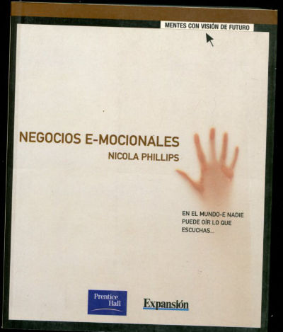 NEGOCIOS E-MOCIONALES. EN EL MUNDO-E NADIE PUEDE OIR LO QUE ESCUCHAS.