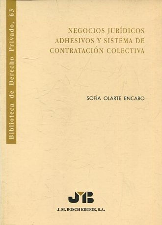 NEGOCIOS JURIDICOS ADHESIVOS Y SISTEMA DE CONTRATACION COLECTIVA.