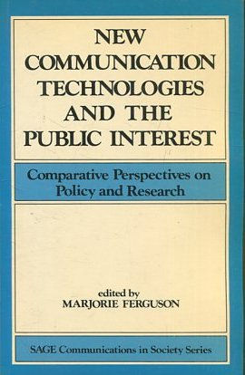 NEW COMMUNICATION TECHNOLOGIES AND THE PUBLIC INTEREST. COMPARATIVE PERSPECTIVES ON POLICY AND RESEARCH.