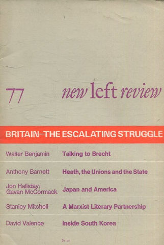 NEW LEFT REVIEW. Nº 77: TALKING TO BRECHT.- HEATH, THE UNION AND THE STATE.- JAPAN AND AMERICA.- A MARXIST LITERARY PARTNERSHIP.- INSIDE SOUTH KOREA.