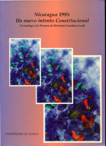 NICARAGUA 1995: UN NUEVO INTENTO CONSTITUCIONAL (CRONOLOGIA DEL PROCESO DE REFORMA CONSTITUCIONAL).