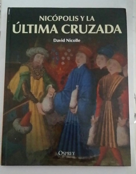 Nicopolis y la ultima cruzada