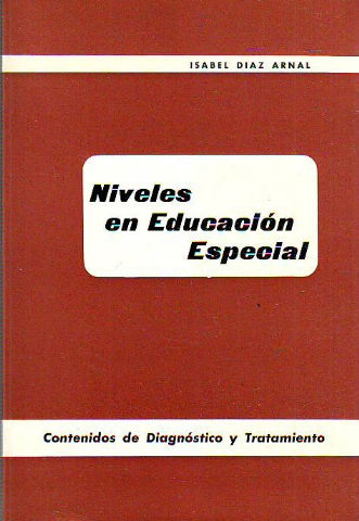 NIVELES EN EDUCACION ESPECIAL. CONTENIDOS DE DIAGNOSTICO Y TRATAMIENTO.