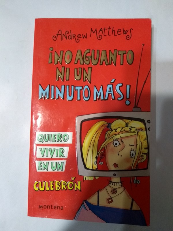 ¡No aguanto ni un minuto mas!. Quiero vivir un culebron