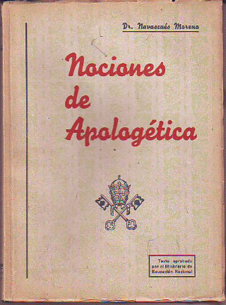 NOCIONES DE APOLOGÉTICA. MOTIVOS QUE TENGO PARA SER CREYENTE, CRISTIANO, CATÓLICO...