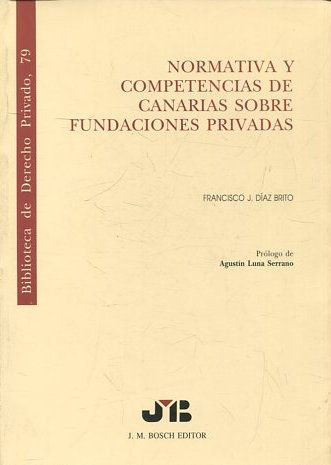 NORMATIVA Y COMPETENCIAS DE CANARIAS SOBRE FUNDACIONES PRIVADAS.