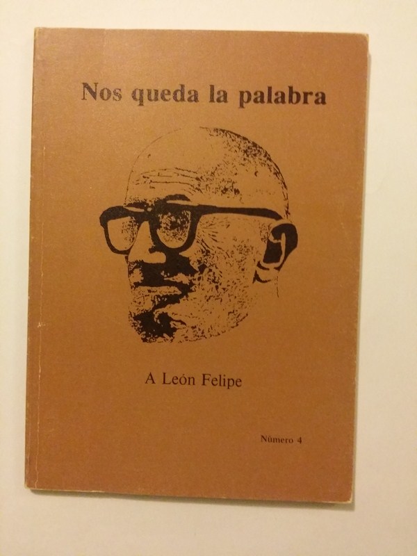 Nos queda la palabra. A León Felipe