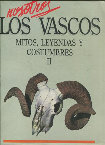 NOSOTROS LOS VASCOS. MITOS, LEYENDAS Y COSTUMBRES. TOMO II: VIDA TRADICIONAL.