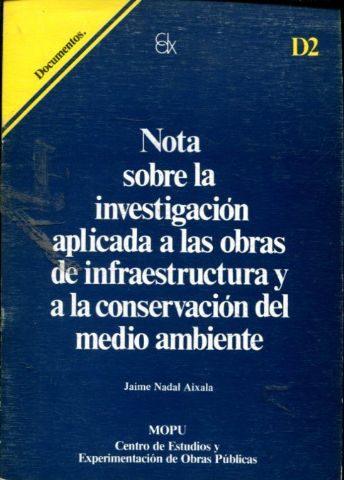 NOTA SOBRE LA INVESTIGACION APLICADA A LAS OBRAS DE INFRAESTRUCTURA Y A LA CONSERVACION DEL MEDIO AMBIENTE.