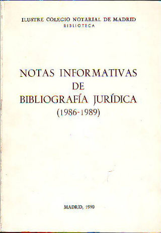 NOTAS INFORMATIVAS DE BIBLIOGRAFÍA JURÍDICA. (NUMEROS 1 A 10, SEPTIEMBRE 1986-MARZO 1989).