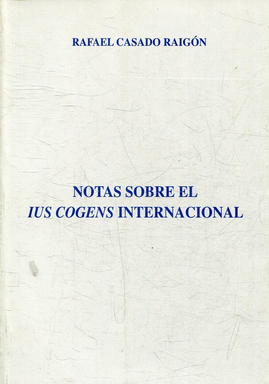 NOTAS SOBRE EL IUS COGENS INTERNACIONAL.