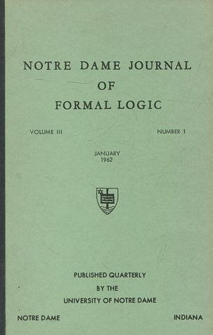 NOTRE DAME JOURNAL OF FORMAL LOGIC. VOLUME III, NUMBER 1, JANUARY 1962.