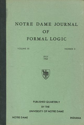 NOTRE DAME JOURNAL OF FORMAL LOGIC. VOLUME III, NUMBER 3, JULY 1962.