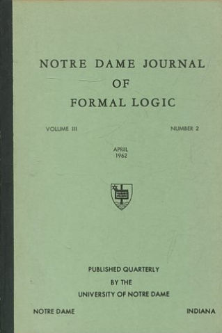 NOTRE DAME JOURNAL OF FORMAL LOGIC. VOLUME III, NUMBER 2, APRIL 1962.