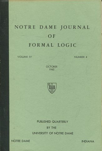 NOTRE DAME JOURNAL OF FORMAL LOGIC. VOLUME IV, NUMBER 4, OCTOBER 1963.