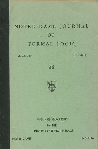 NOTRE DAME JOURNAL OF FORMAL LOGIC. VOLUME IV, NUMBER 3, JULY, 1963.