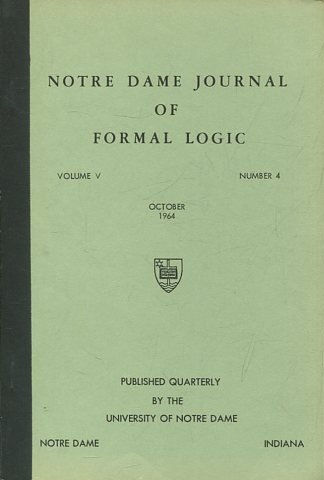 NOTRE DAME JOURNAL OF FORMAL LOGIC. VOLUME V, NUMBER 4, OCTOBER 1964.