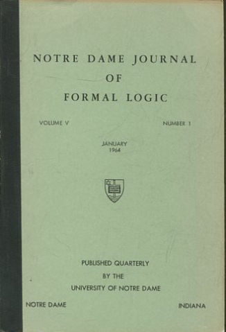 NOTRE DAME JOURNAL OF FORMAL LOGIC. VOLUME V, NUMBER 1, JANUARY 1964.