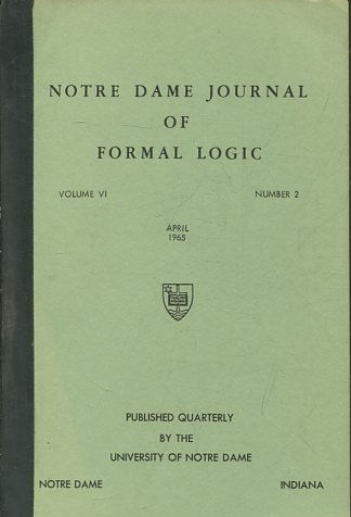 NOTRE DAME JOURNAL OF FORMAL LOGIC. VOLUME VI, NUMBER 2, APRIL 1965.