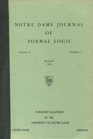 NOTRE DAME JOURNAL OF FORMAL LOGIC. VOLUME VI, NUMBER 1, JANUARY 1965.