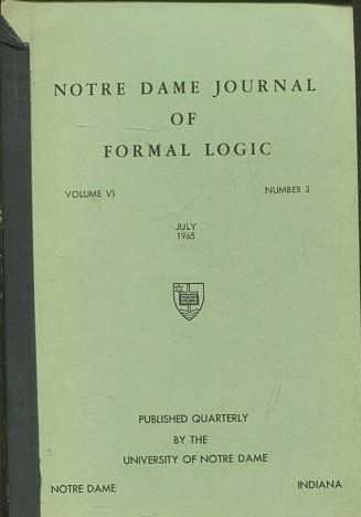 NOTRE DAME JOURNAL OF FORMAL LOGIC. VOLUME VI, NUMBER 3, JULY 1965.