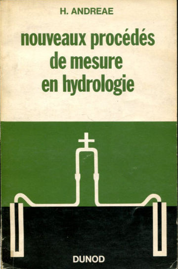 NOUVEAUX PROCEDES DE MESURE EN HYDROLOGIE. METHODES DE BASE DE L'ELECTROHYDROMETRIE.