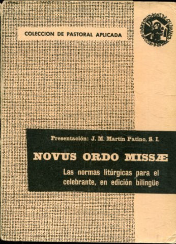 NOVUS ORDO MISSAE. LAS NORMAS LITURGICAS PARA EL CELEBRANTE, EN EDICION BILINGÜE.