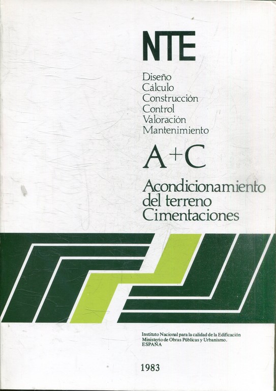 NTE: DISEÑO, CALCULO, CONSTRUCCION, VALORACION,  A+C: ACONDCIONAMIENTO DEL TERRENO. CIMENTACIONES.