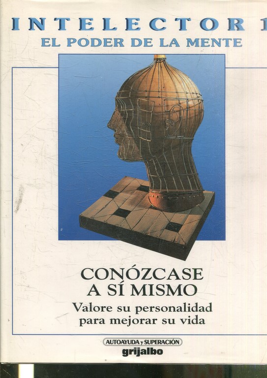 NTELECTOR.  EL PODER DE LA MENTE (4 VOLS.) 1: EXPLORE SU YO INTERIOR. 2: AUMENTE SU CAPACIDAD DE APRENDER, 3: MEJORE SU RENDIMIENTO, 4: ATREVASE USTED MISMO.