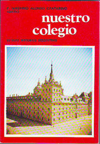 NUESTRO COLEGIO. ESTUDIO HISTÓRICO-DESCRIPTIVO. REAL COLEGIO DE ALFONSO XII DE EL ESCORIAL.