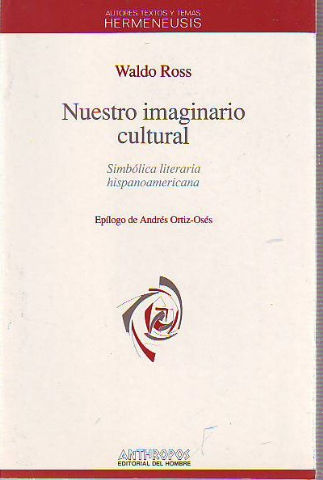 NUESTRO IMAGINARIO CULTURAL. SIMBOLICA LITERARIA HISPANOAMERICANA.