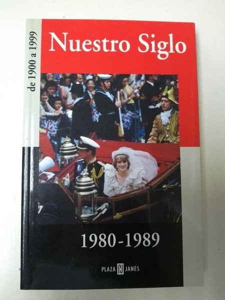 Nuestro Siglo 1980 – 1989