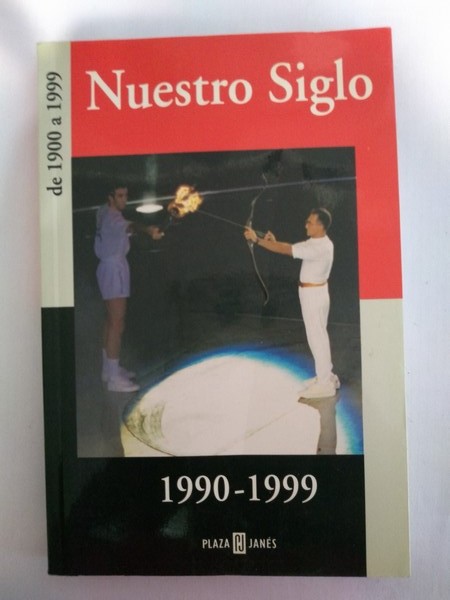 Nuestro Siglo 1990 – 1999