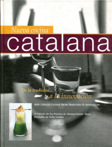 NUEVA COCINA CATALANA: DE LA TRADICION A LA INNOVACION/NEW CATALAN CUISINE FROM TRADITION TO INNOVATION.