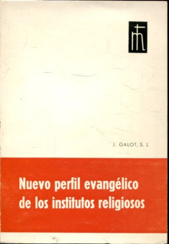 NUEVO PERFIL EVANGELICO DE LOS INSTITUTOS RELIGIOSOS.