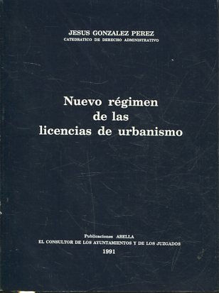 NUEVO REGIMEN DE LAS LICENCIAS DE URBANISMO.