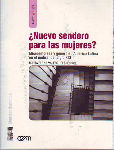 ¿NUEVO SENDERO PARA LAS MUJERES? MICROEMPRESA Y GENERO EN AMERICA LATINA EN EL UMBRAL DEL SIGLO XXI.