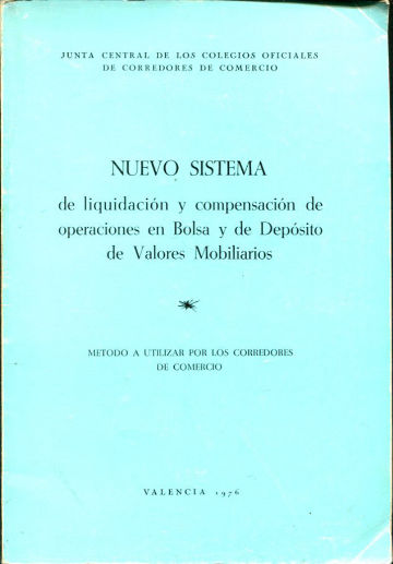 NUEVO SISTEMA DE LIQUIDACION Y COMPENSACION DE OPERACIONES EN BOLSA Y DE DEPOSITO DE VALORES MOBILIARIOS.