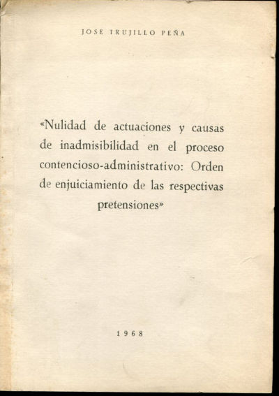 NULIDAD DE ACTUACIONES Y CAUSAS DE INADMISIBILIDAD EN EL PROCESO CONTENCIOSO-ADMINISTRATIVO: ORDEN DE ENJUICIAMIENTO DE LAS RESPECTIVAS PRETENSIONES.