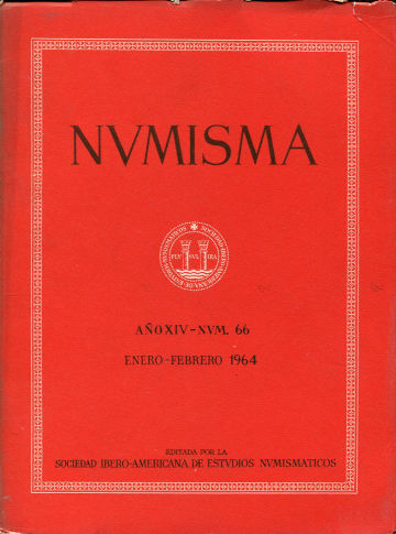 NUMISMA. REVISTA DE LA SOCIEDAD IBEROAMERICANA DE ESTUDIOS NUMISMATICOS. AÑO XIV-NUM. 66. ENERO-FEBRERO 1964.