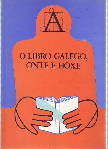 O LIBRO GALEGO ONTE E HOXE. CATÁLOGO DA EXPOSICIÓN BIBLIOGRÁFICA. SANTIAGO MAIO-XUÑO 1979.