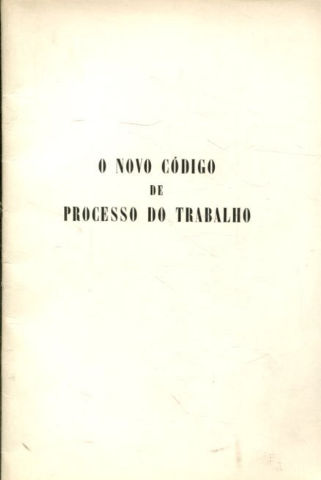 O NOVO CODIGO DE PROCESSO DO TRABALHO.