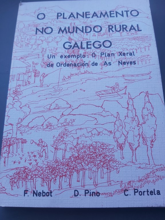 O PLANEAMENTO NO MUNDO RURAL GALEGO. UN EXEMPLO: O PLAN XERAL DE ORDENACION DE AS NEVES.