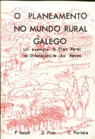 O PLANEAMENTO NO MUNDO RURAL GALEGO. UN EXEMPLO: O PLAN XERAL DE ORDENACION DE AS NEVES.