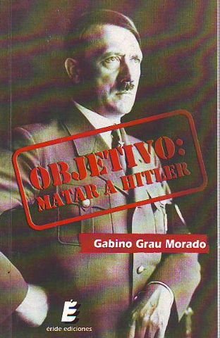 OBJETIVO: MATAR A HITLER.