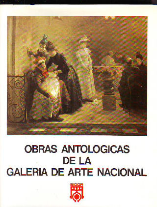 OBRAS ANTOLOGICAS DE LA GALERIA DE ARTE NACIONAL.