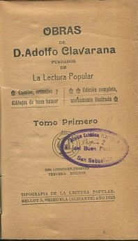 Obras de D. Adolfo Clavarana. Fundador de la lectura popular. Tomo I: D. Silvestre, La dichosa nariz, El corazón, Los ricos por dentro, El maestro Cerote, ¡Quisiera tener Fe!, Los dos parientes.