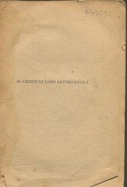 OBRAS ESCOGIDAS. I. EL CRIMEN DE LORD ARTURO SAVILE. Novelas. Exhumación del autor por Ramón Gómez de la Serna. 4ª ed. Trad. Julio Gómez de la Serna.