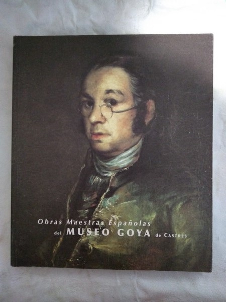 Obras Maestras Españolas del Museo Goya de Castres